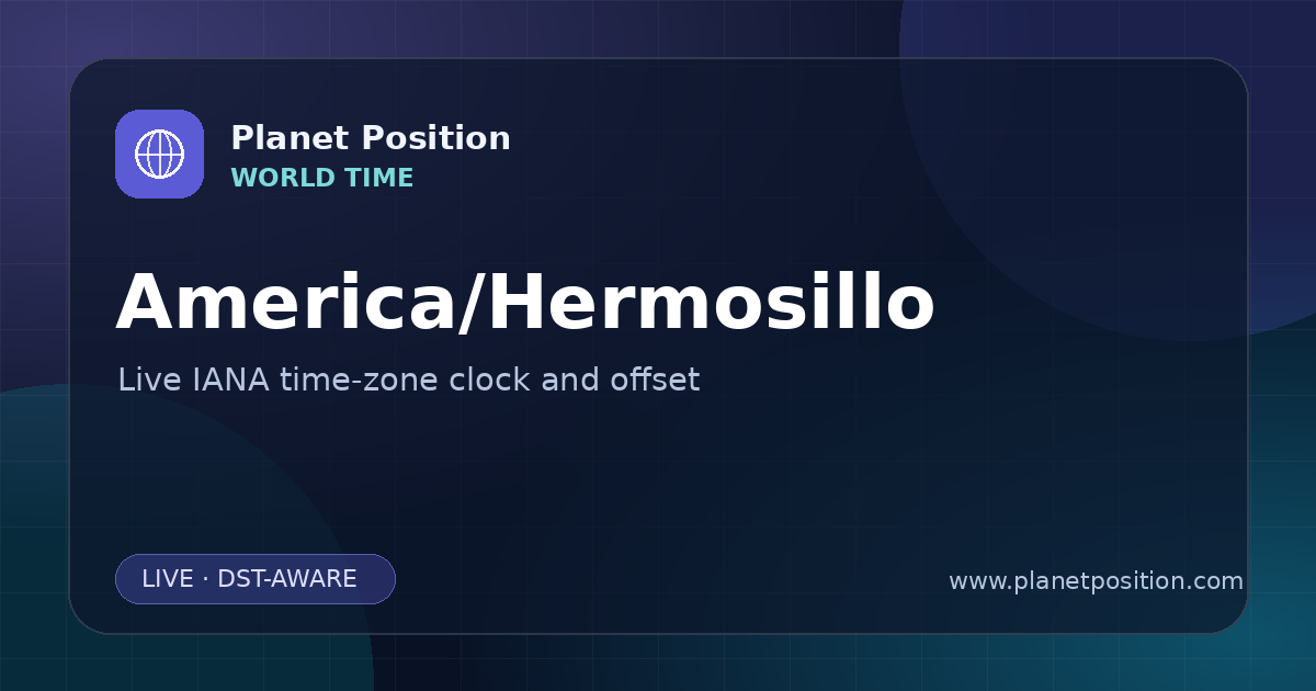 Social sharing image for America/Hermosillo Time Now | UTC Offset & Time Zone
